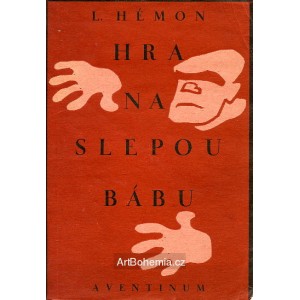 L.Hémon - Hra na slepou bábu (linorytová obálka)